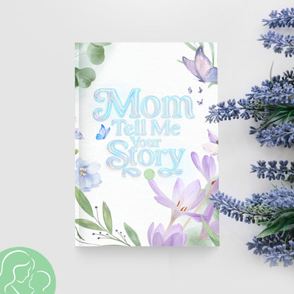 Mom, Tell Me Your Story